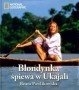 Blondynka śpiewa w Ukajali