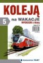 Koleją na wakacje. Wycieczka z klasą