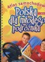 Polska dla młodego podróżnika. Atlas samochodowy