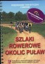 Szlaki rowerowe okolic Puław Przewodnik turystyczny