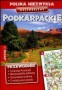 Województwo podkarpackie. Polska niezwykła