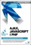 Ajax, JavaScript i PHP. Intensywny trening