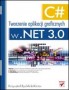 C#. Tworzenie aplikacji graficznych w .NET 3.0
