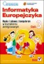 Informatyka Europejczyka. Nauka i zabawa z komputerem w kształceniu zintegrowanym. Podręcznik. Część 3. Szkoła podstawowa