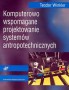 Komputerowo wspomagane projektowanie systemów antropotechnicznych