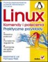 Linux. Komendy i polecenia. Praktyczne przykłady