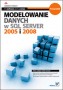 Modelowanie danych w SQL Server 2005 i 2008. Przewodnik