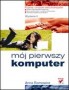 Mój pierwszy komputer. Wydanie II