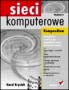 Sieci komputerowe. Kompendium