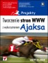 Tworzenie stron WWW z wykorzystaniem Ajaksa. Projekty