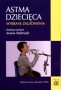 Astma dziecięca. Wybrane zagadnienia
