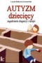 Autyzm dziecięcy. Zagadnienia diagnozy i terapii