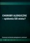 Choroby alergiczne Epidemia XXI w ?