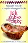 Jak szybko zajść w ciążę. Naturalne metody poczęcia zdrowego dziecka