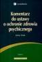 Komentarz do ustawy o ochronie zdrowia psychicznego