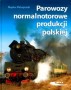 Parowozy normalnotorowe produkcji polskiej