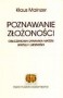 Poznawanie złożoności. Obliczeniowa dynamika materii umysłu i ludzkości