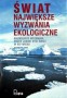Świat. Największe wyzwania ekologiczne