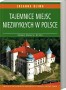 Tajemnice miejsc niezwykłych w Polsce