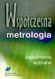 Współczesna metrologia. Wybrane zagadnienia